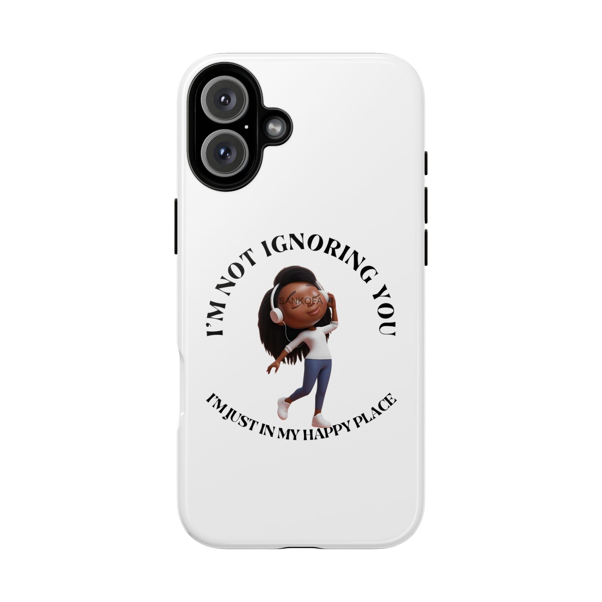 Happy Place Phone Case - 'I'm Not Ignoring You' Her - Image 147