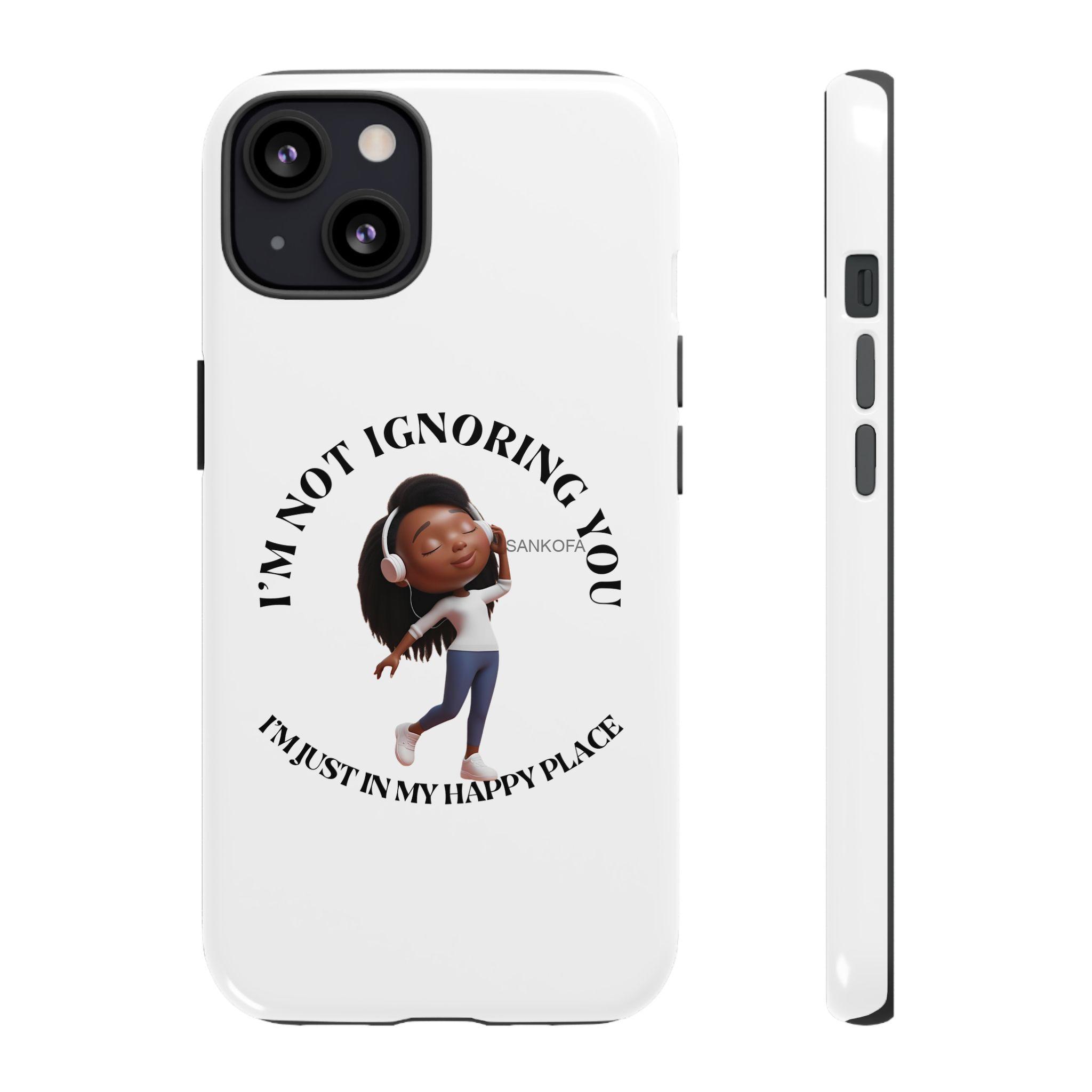 Happy Place Phone Case - 'I'm Not Ignoring You' Her - Image 27