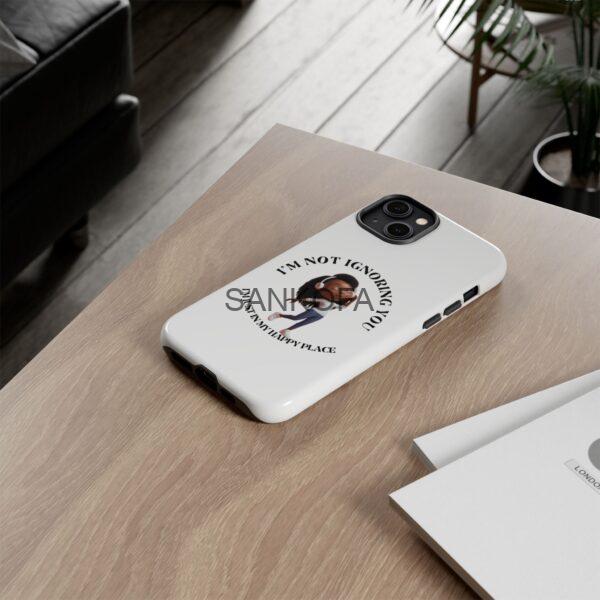 Happy Place Phone Case - 'I'm Not Ignoring You' Her - Image 260