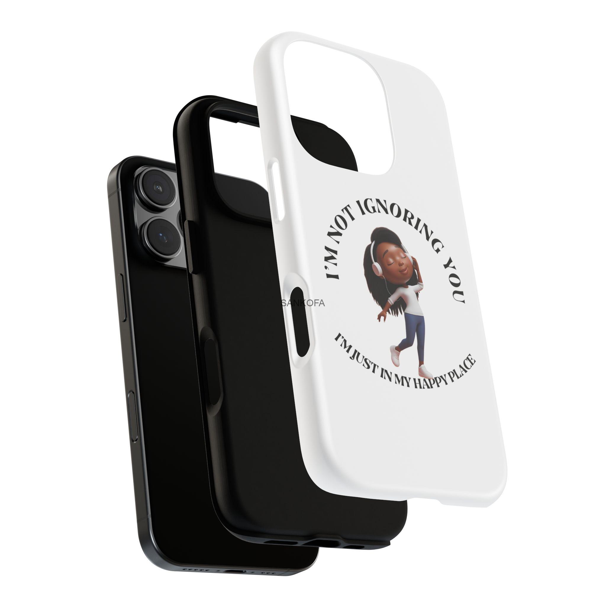 Happy Place Phone Case - 'I'm Not Ignoring You' Her - Image 351