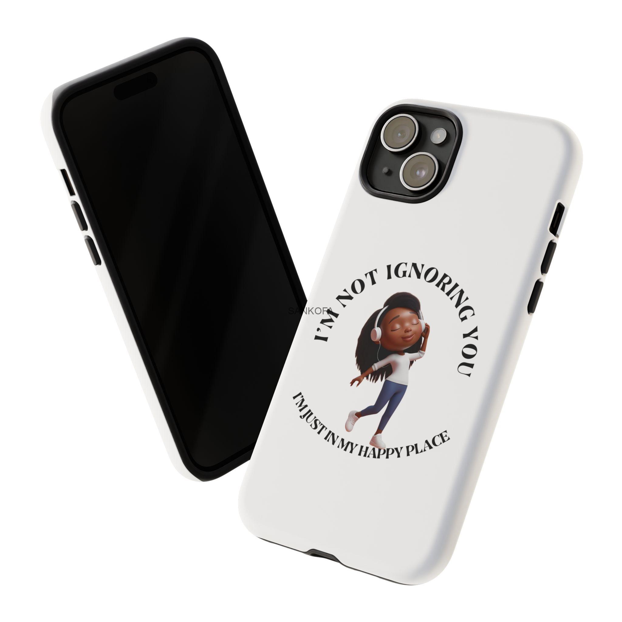 Happy Place Phone Case - 'I'm Not Ignoring You' Her - Image 299