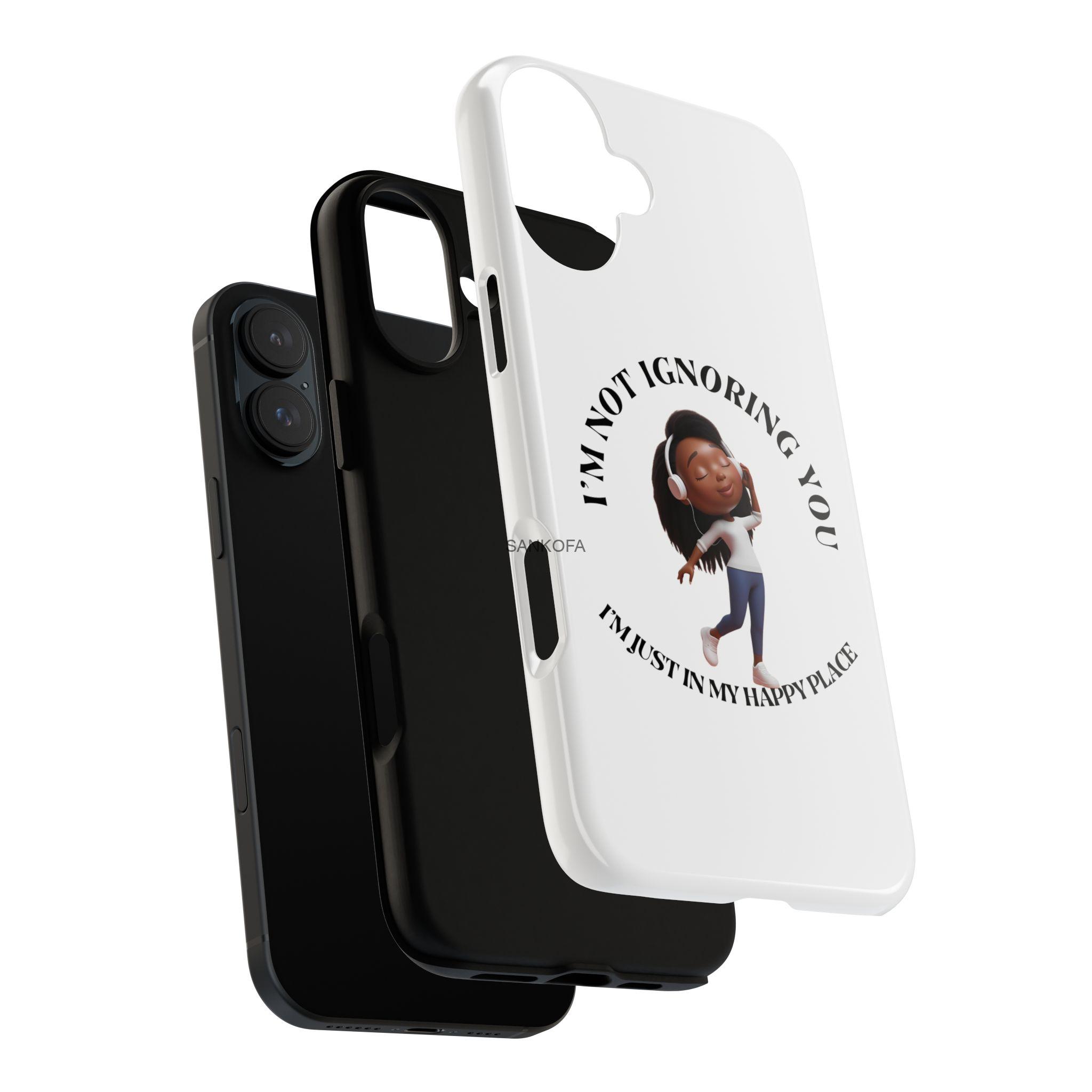 Happy Place Phone Case - 'I'm Not Ignoring You' Her - Image 339