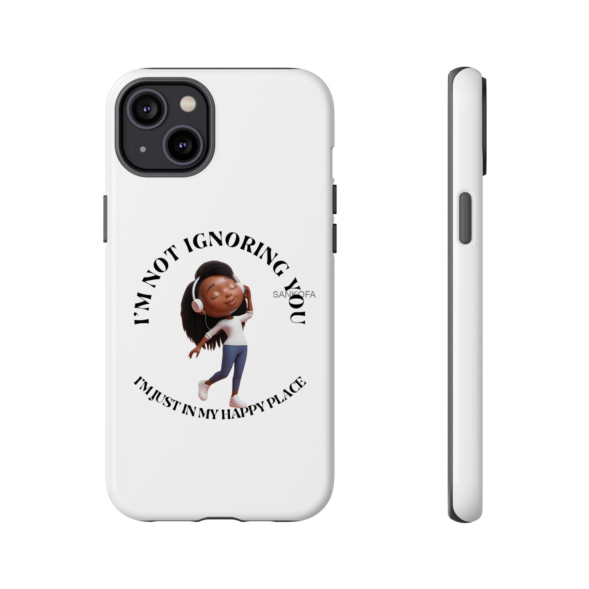 Happy Place Phone Case - 'I'm Not Ignoring You' Her - Image 257