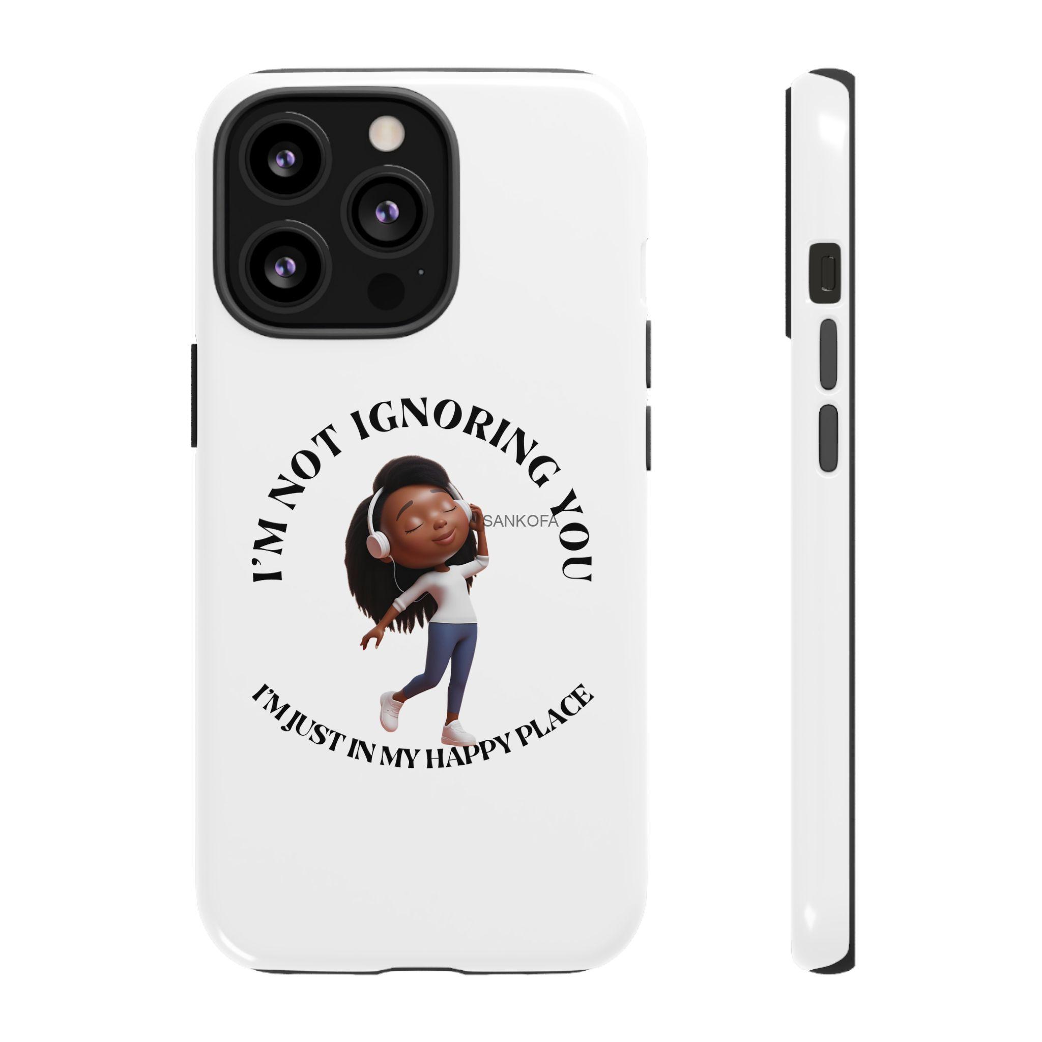Happy Place Phone Case - 'I'm Not Ignoring You' Her - Image 35