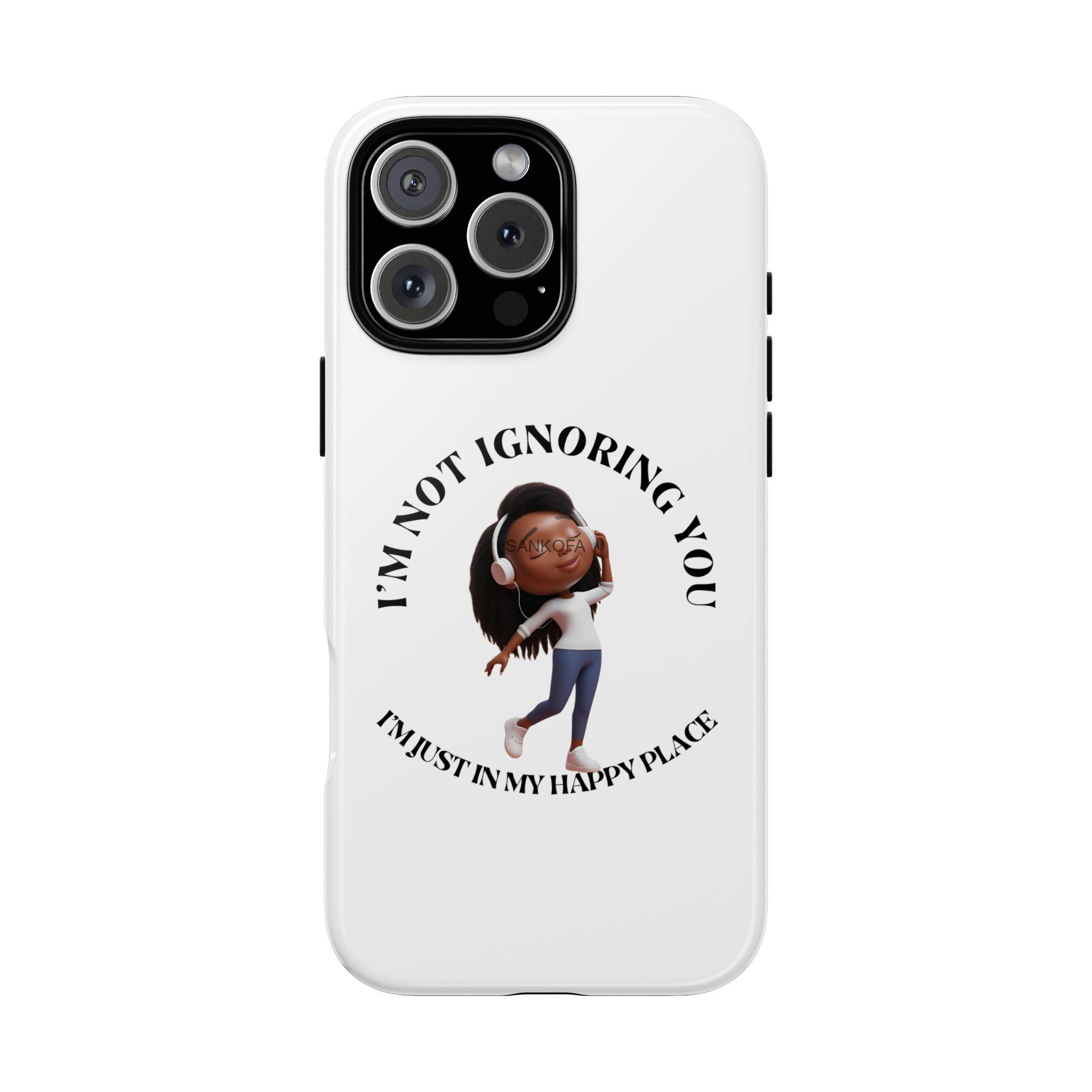 Happy Place Phone Case - 'I'm Not Ignoring You' Her - Image 163