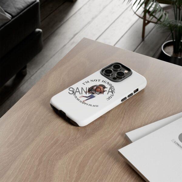 Happy Place Phone Case - 'I'm Not Ignoring You' Her - Image 66