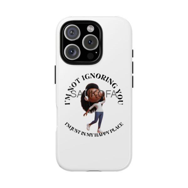 Happy Place Phone Case - 'I'm Not Ignoring You' Her - Image 155