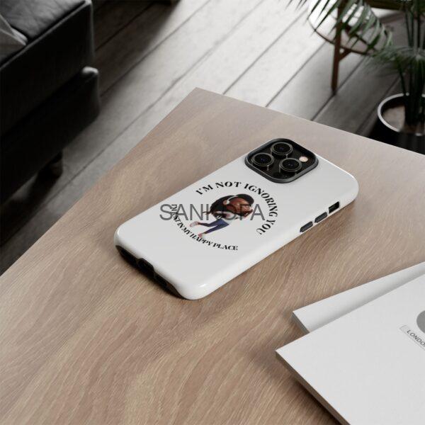 Happy Place Phone Case - 'I'm Not Ignoring You' Her - Image 268