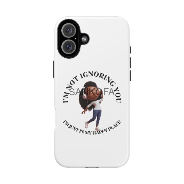 Happy Place Phone Case - 'I'm Not Ignoring You' Her - Image 151