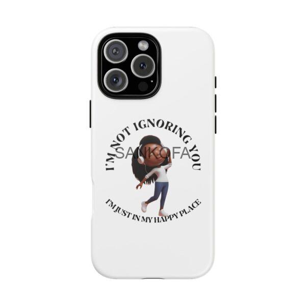 Happy Place Phone Case - 'I'm Not Ignoring You' Her - Image 167