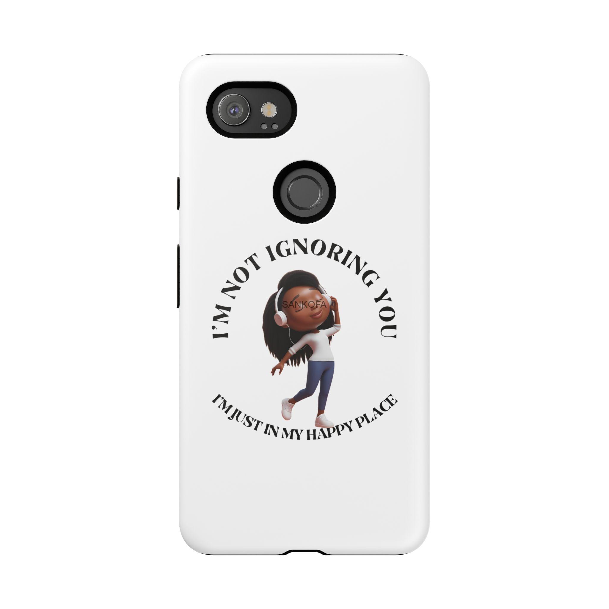 Happy Place Phone Case - 'I'm Not Ignoring You' Her - Image 388