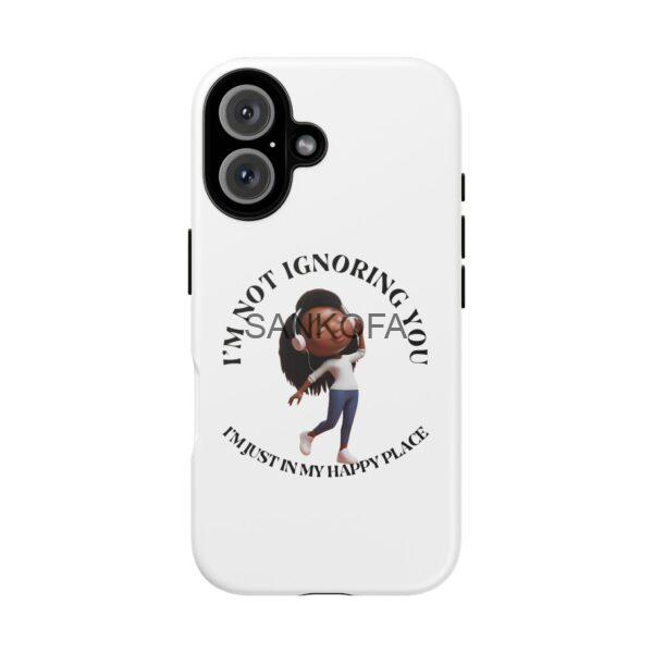 Happy Place Phone Case - 'I'm Not Ignoring You' Her - Image 143