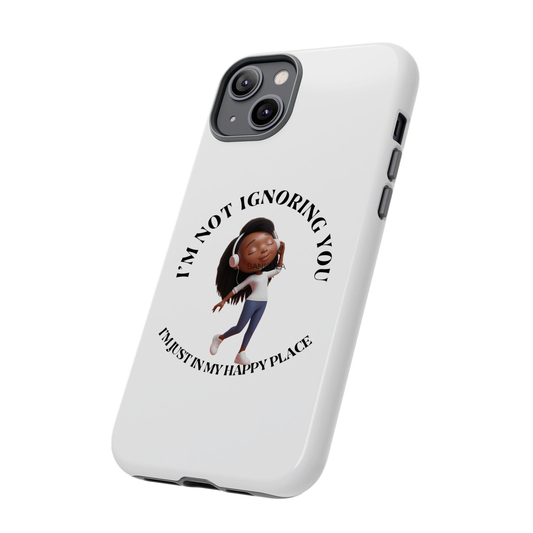 Happy Place Phone Case - 'I'm Not Ignoring You' Her - Image 68