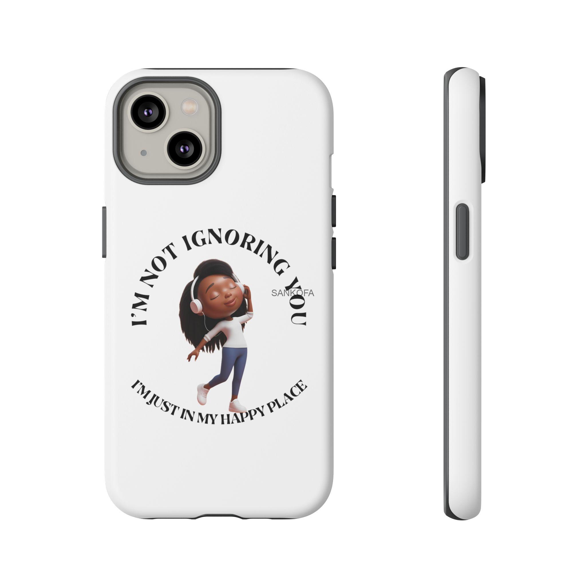 Happy Place Phone Case - 'I'm Not Ignoring You' Her - Image 55