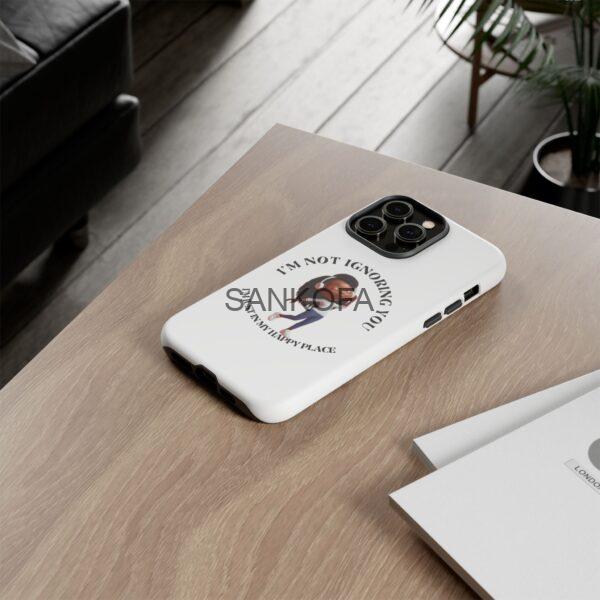 Happy Place Phone Case - 'I'm Not Ignoring You' Her - Image 82
